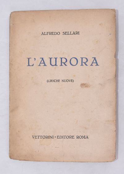 Sellari, Alfredo. L'aurora (liriche Nuove). 1937.