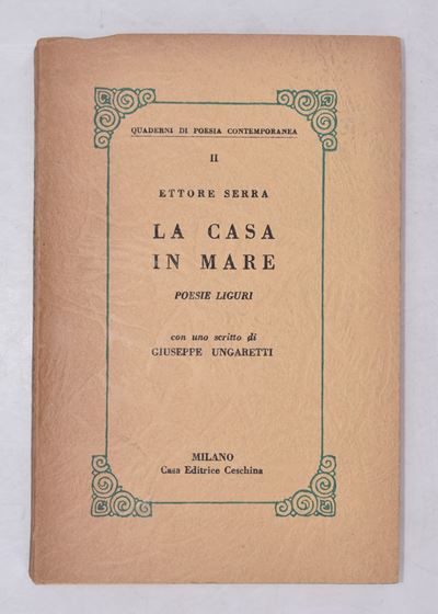 Serra, Ettore. la Casa in Mare. Poesie Liguri. 1959.