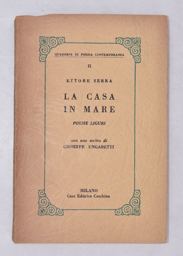 SERRA, Ettore. LA CASA IN MARE. POESIE LIGURI. 1959.  - Auction Ancient and rare books, italian first editions of 20th century - Bertolami Fine Art - Casa d'Aste