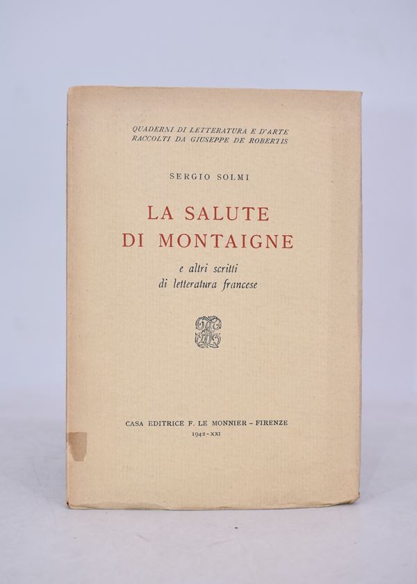SOLMI, Sergio. LA SALUTE DI MONTAIGNE E ALTRI SCRITTI DI LETTERATURA FRANCESE. 1942.