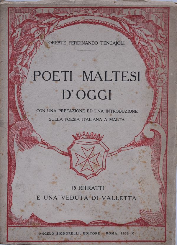 TENCAJOLI, Oreste Ferdinando. POETI MALTESI D'OGGI. 1932.  - Auction Ancient and rare books, italian first editions of 20th century - Bertolami Fine Art - Casa d'Aste