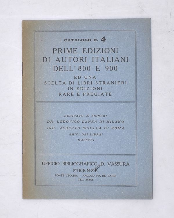 UFFICIO BIBLIOGRAFICO D. VASSURA. PRIME EDIZIONI DI AUTORI ITALIANI DELL' 800 E 900 ED UNA SCELTA DI LIBRI STRANIERI IN EDIZIONI RARE E PREGIATE. 1939.