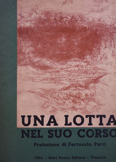 Una Lotta nel Suo Corso. Lettere e Documenti Politici e Militari della Resistenza e della Liberaz...