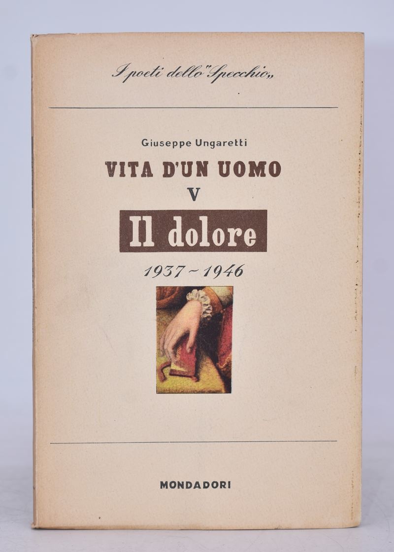 Ungaretti, Giuseppe. il Dolore (1937-1946). Vita di un Uomo V. 1947.