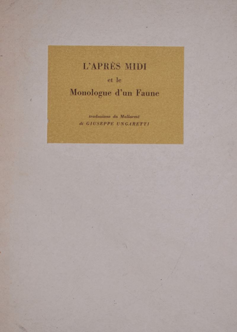 Ungaretti, Giuseppe. L'apres Midi Et le Monologue D'un Faune. 1947.