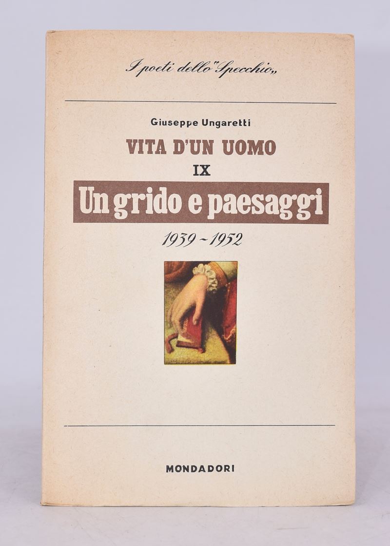 Ungaretti, Giuseppe. un Grido e Paesaggi (1939-1952). Vita D'un Uomo IX. 1954.