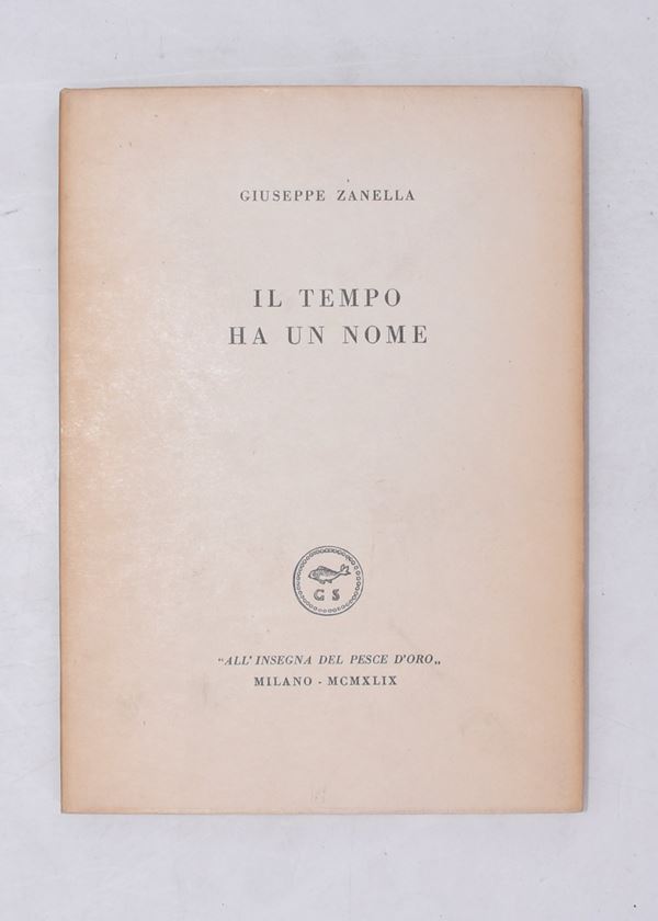 ZANELLA, Giuseppe. IL TEMPO HA UN NOME. 1949.