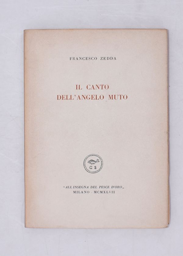 ZEDDA, Francesco. IL CANTO DELL'ANGELO MUTO. 1947.  - Auction Ancient and rare books, italian first editions of 20th century - Bertolami Fine Art - Casa d'Aste