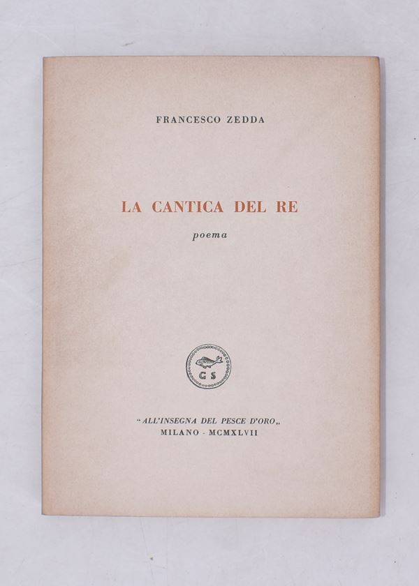 ZEDDA, Francesco. LA CANTICA DEL RE. POEMA. 1947.  - Auction Ancient and rare books, italian first editions of 20th century - Bertolami Fine Art - Casa d'Aste