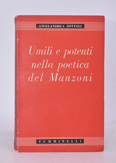 Zottoli, Angelandrea. Umili e Potenti nella Poetica del Manzoni. 1942.