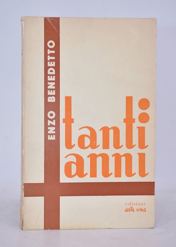 BENEDETTO, Enzo. TANTI ANNI. 1966.  - Auction Ancient and rare books, italian first editions of 20th century - Bertolami Fine Art - Casa d'Aste