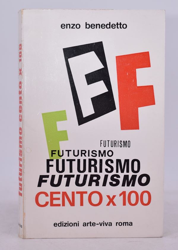 BENEDETTO, Enzo. FUTURISMO CENTO X 100. 1975.  - Auction Ancient and rare books, italian first editions of 20th century - Bertolami Fine Art - Casa d'Aste