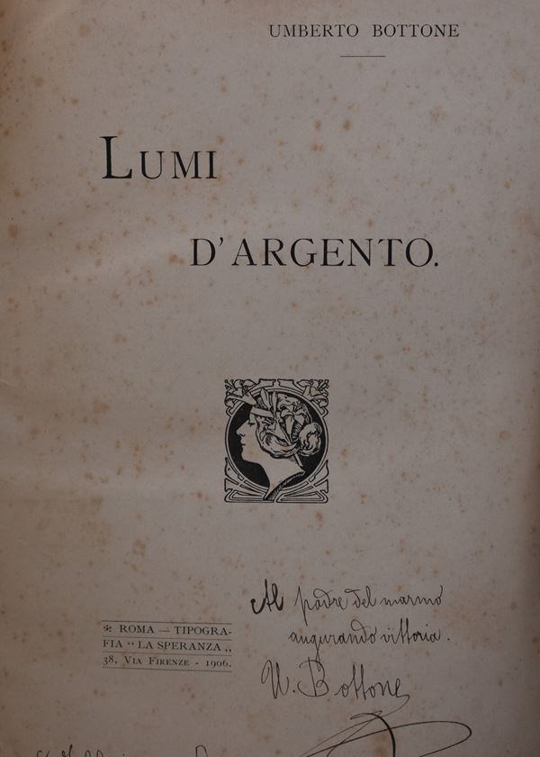 BOTTONE, Umberto. LUMI D'ARGENTO. 1906.  - Auction Ancient and rare books, italian first editions of 20th century - Bertolami Fine Art - Casa d'Aste
