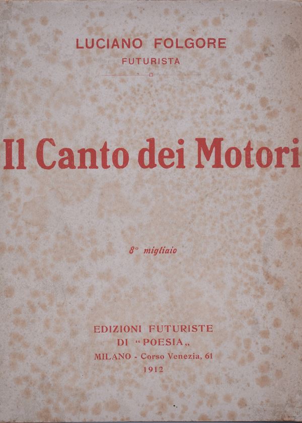 FOLGORE, Luciano (VECCHI, Omero). IL CANTO DEI MOTORI. VERSI LIBERI. 1912.