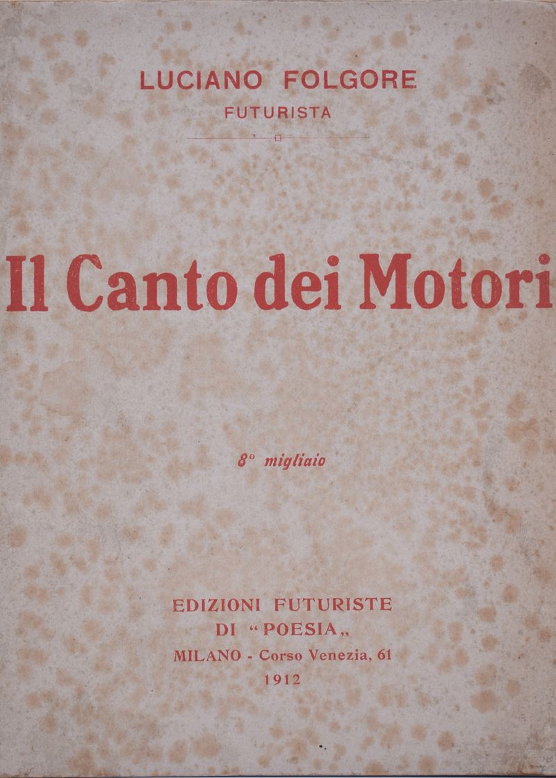 Folgore, Luciano (vecchi, Omero). il Canto dei Motori. Versi Liberi. 1912.