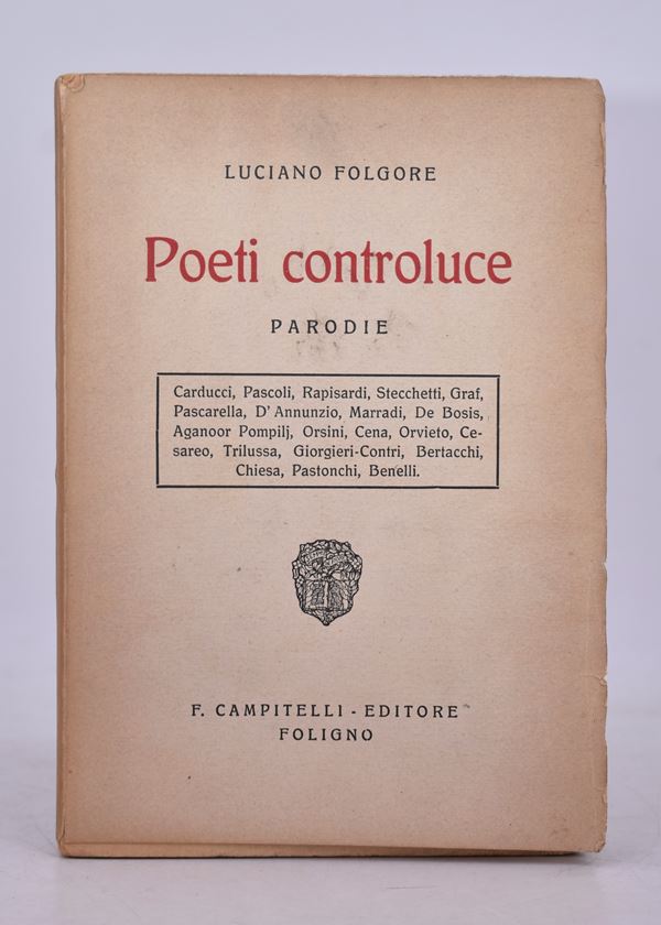 FOLGORE, Luciano (VECCHI, Omero). POETI CONTROLUCE. PARODIE. 1922.  - Auction Ancient and rare books, italian first editions of 20th century - Bertolami Fine Art - Casa d'Aste