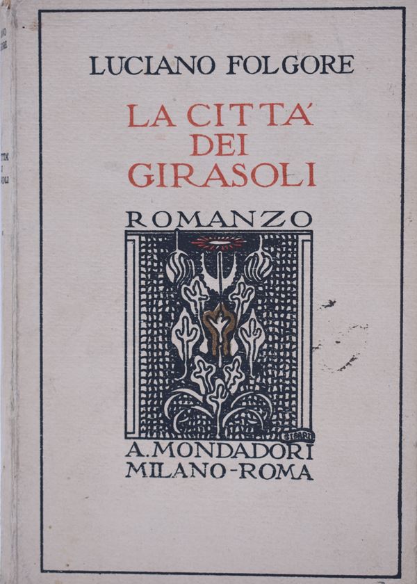 FOLGORE, Luciano (VECCHI, Omero). LA CITTÀ DEI GIRASOLI. 1924.