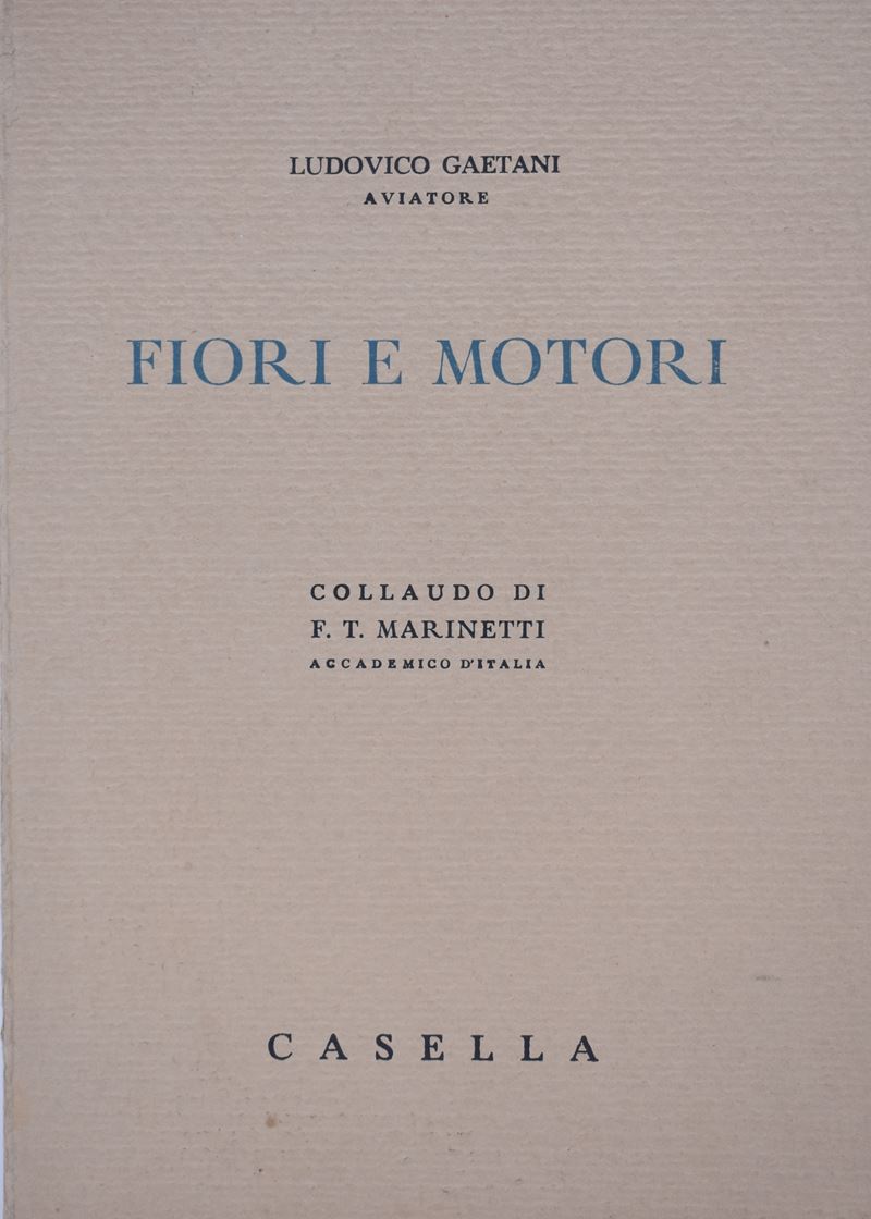 Gaetani, Ludovico. Fiori e Motori (collaudo di F. T. Marinetti). 1939.