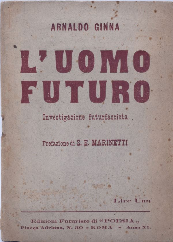 GINNA, Arnaldo (CORRADINI GINANNI, A.). L'UOMO FUTURO. INVESTIGAZIONE FUTURFASCISTA. 1933.