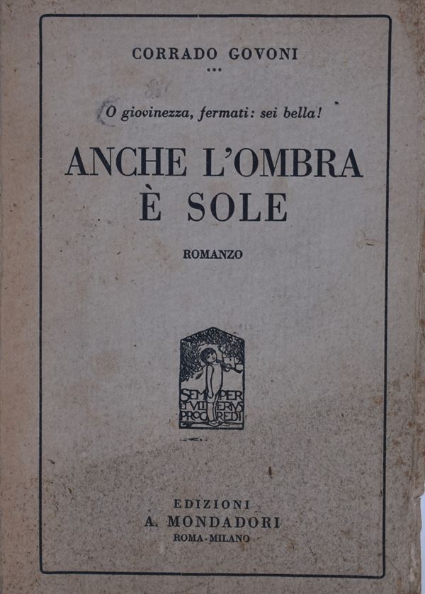 GOVONI, Corrado. ANCHE L'OMBRA È SOLE. 1921.  - Auction Ancient and rare books, italian first editions of 20th century - Bertolami Fine Art - Casa d'Aste