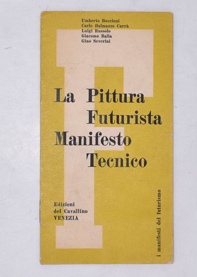 La Pittura Futurista. Manifesto Tecnico. 1950.