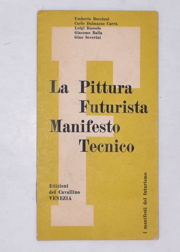 LA PITTURA FUTURISTA. MANIFESTO TECNICO. 1950.  - Auction Ancient and rare books, italian first editions of 20th century - Bertolami Fine Art - Casa d'Aste