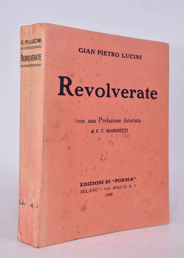 LUCINI, Gian Pietro. REVOLVERATE. 1909.  - Auction Ancient and rare books, italian first editions of 20th century - Bertolami Fine Art - Casa d'Aste