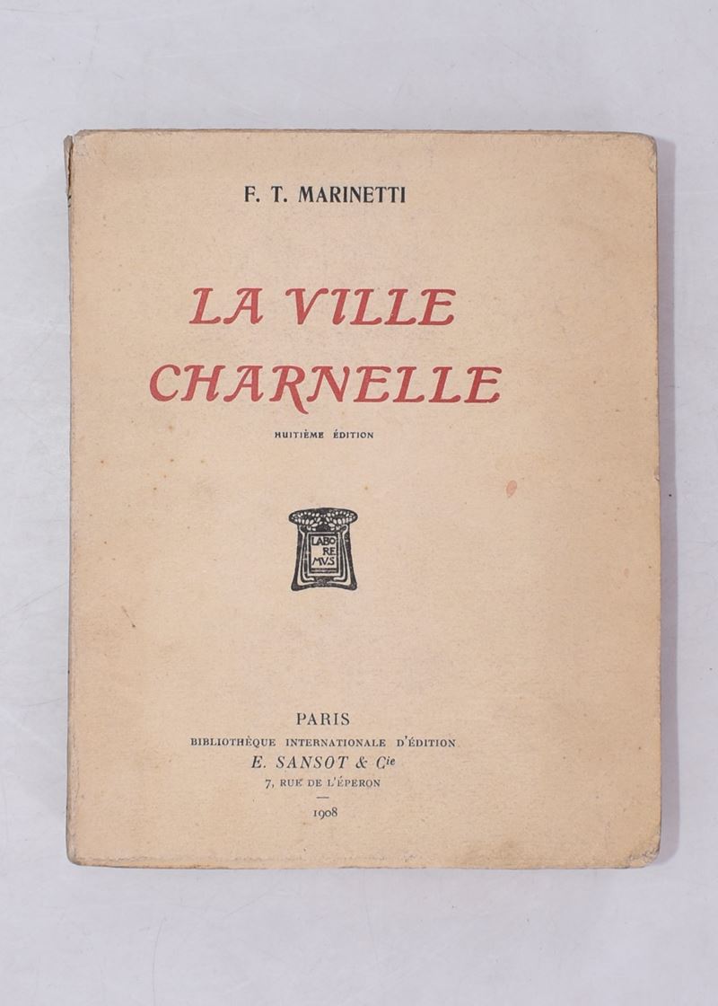 Marinetti, Filippo Tommaso. la Ville Charnelle. 1908.