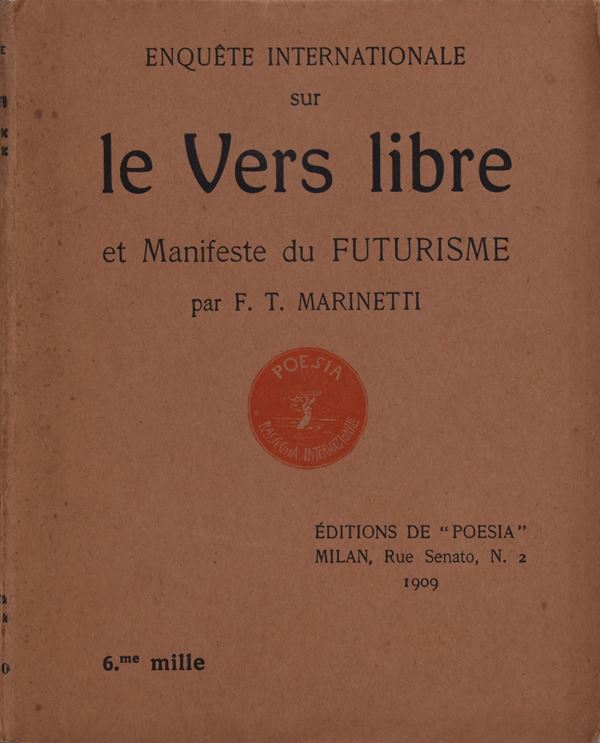 MARINETTI, Filippo Tommaso. ENQUETE INTERNATIONALE SUR LE VERS LIBRE/MANIFEST DU FUTURISME. 1909.