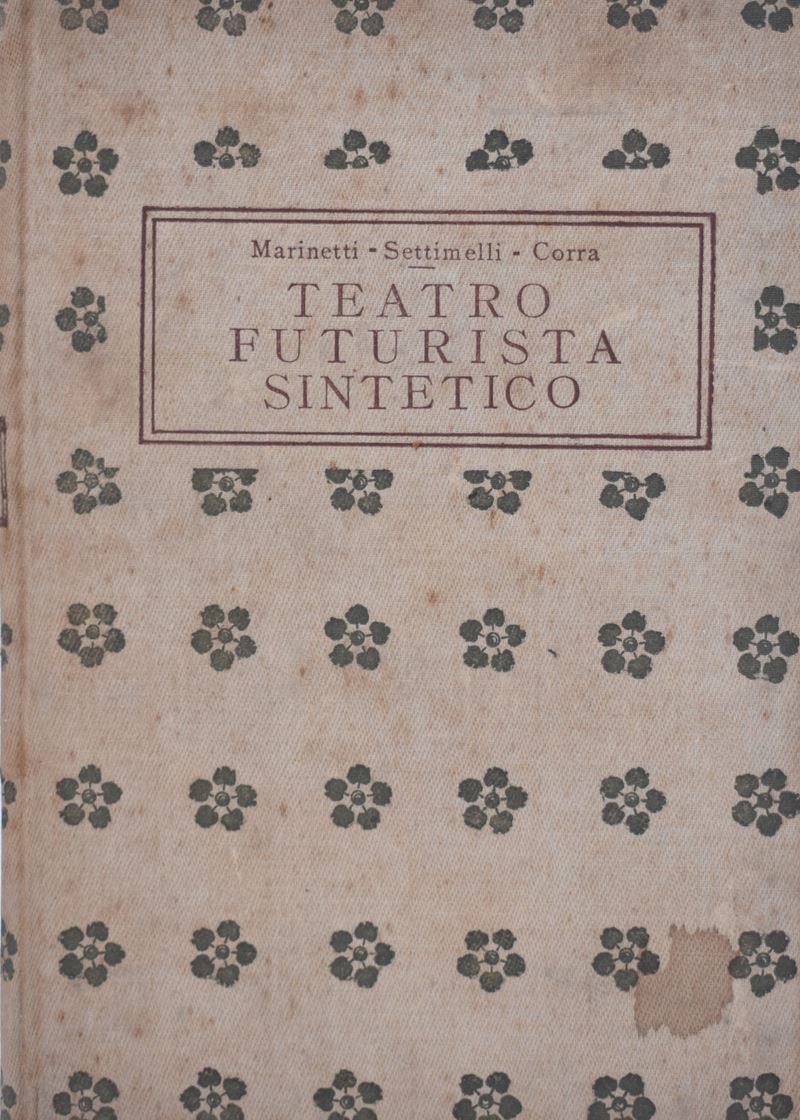 Marinetti – Settimelli – Corra. Teatro Futurista Sintetico. s.D.