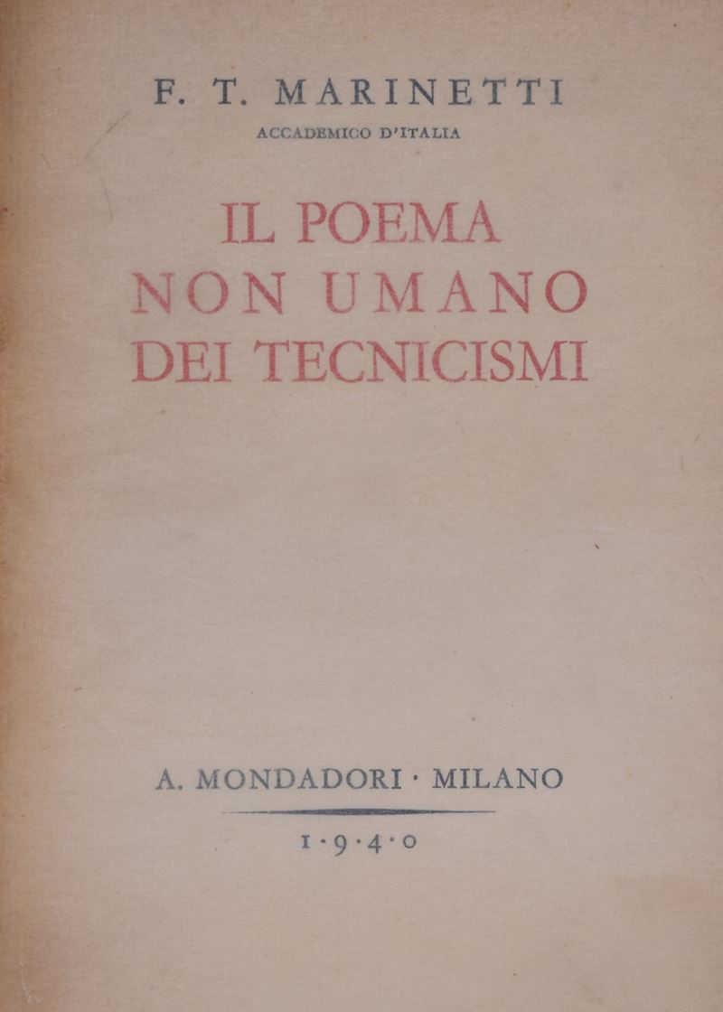 Marinetti, Filippo Tommaso. il Poema Non Umano dei Tecnicismi. 1940.
