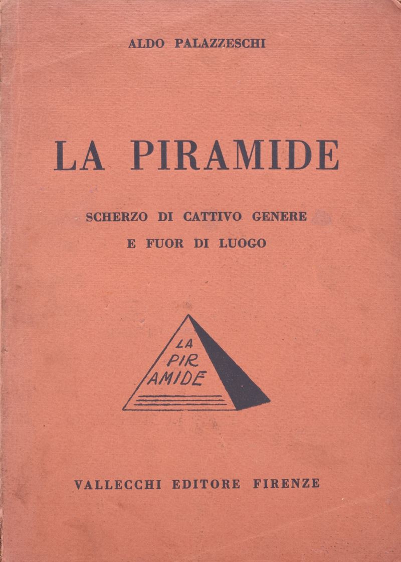 Palazzeschi, Aldo. la Piramide. Scherzo di Cattivo Genere e Fuor di Luogo. 1926.