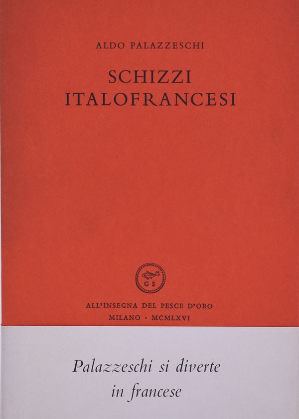 PALAZZESCHI, Aldo. SCHIZZI ITALOFRANCESI. 1966.  - Auction Ancient and rare books, italian first editions of 20th century - Bertolami Fine Art - Casa d'Aste