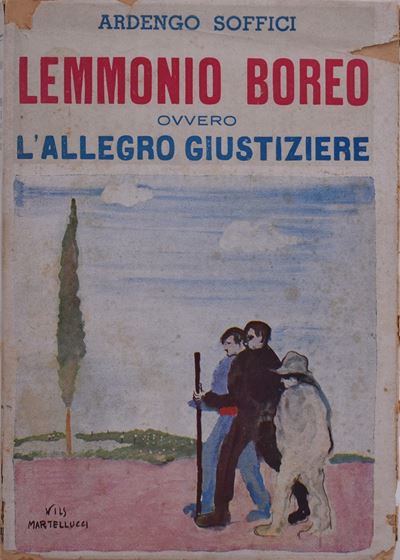 Soffici, Ardengo. Lemmonio Boreo Ovvero L'allegro Giustiziere. 1943.