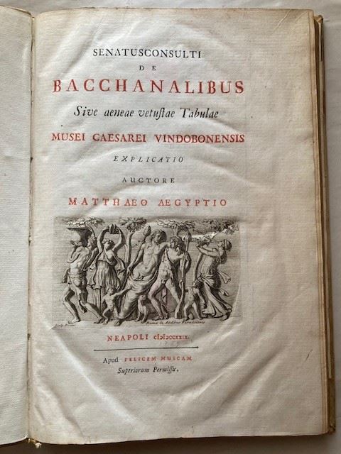 EGIZIO, MATTEO. Senatusconsulti de Bacchanalibus.  Napoli, Felice Mosca, 1729.