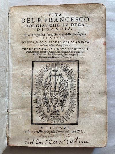 Ribadeneira, P. Vita del P. Francesco Borgia, che Fu Duca di Gandia, e Poi Religioso, e Terzo Gen...