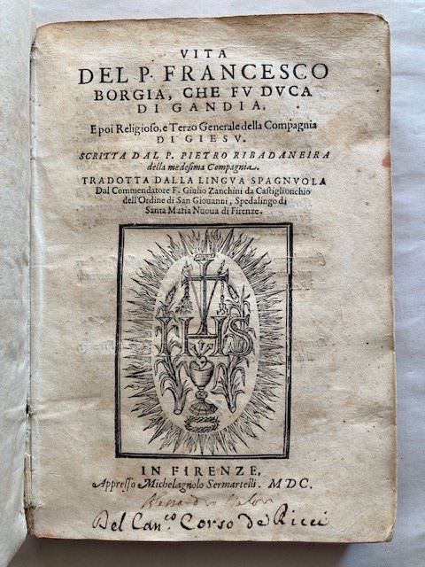 Ribadeneira, P. Vita del P. Francesco Borgia, che Fu Duca di Gandia, e Poi Religioso, e Terzo Gen...