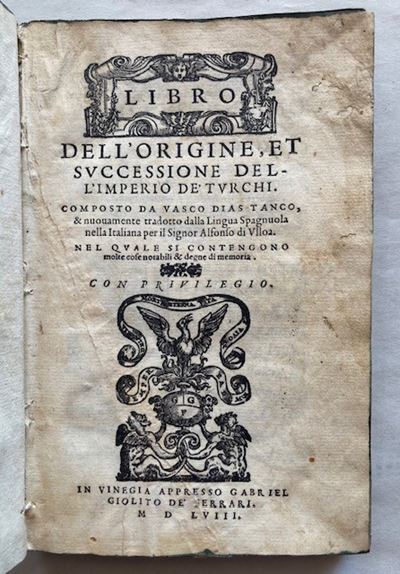 Diaz Tanco De Fregenal, Vasco. Libro Dell' Origine, Et Successione Dell' Imperio De Turchi. Nuova...