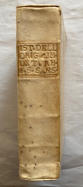 Sansovino Francesco. Dell'historia Universale Dell'origine Et Imperio De Turchi Raccolta da M. Fr...