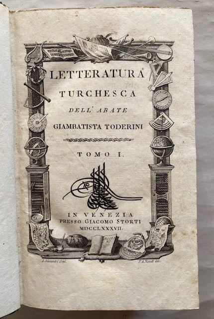 TODERINI, GIAMBATTISTA. Letteratura Turchesca. Venezia: Giacomo Storti, 1787.