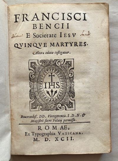 Benci, Francesc. Quinque Martyres. Rome, Ex Typographia Vaticana (colophon: Domenico Basa), 1592