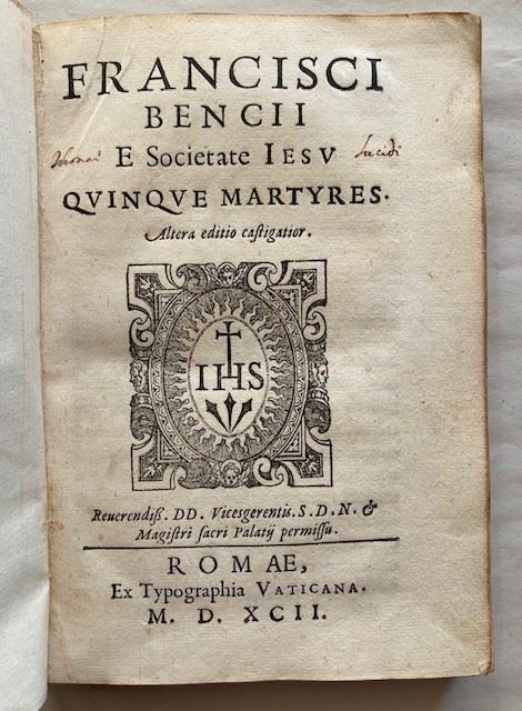 Benci, Francesc. Quinque Martyres. Rome, Ex Typographia Vaticana (colophon: Domenico Basa), 1592