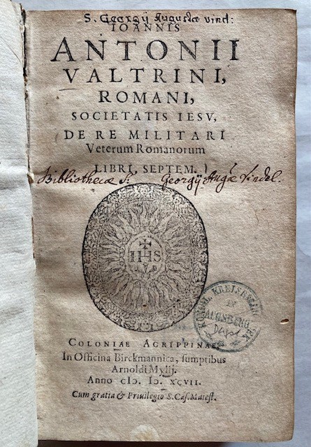 Valtrinus Joannes Antonius S.j. De Re Militari Veterum Romanorum Libri Septem. Koln, Birckmann Fo...