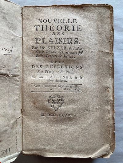 Sulzer, Johann Georg. Nouvelle Theorie Des Plaisirs. Avec Des Refections su L’origine Du Plaisir ...