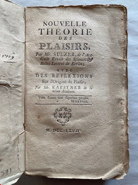 Sulzer, Johann Georg. Nouvelle Theorie Des Plaisirs. Avec Des Refections su L’origine Du Plaisir ...