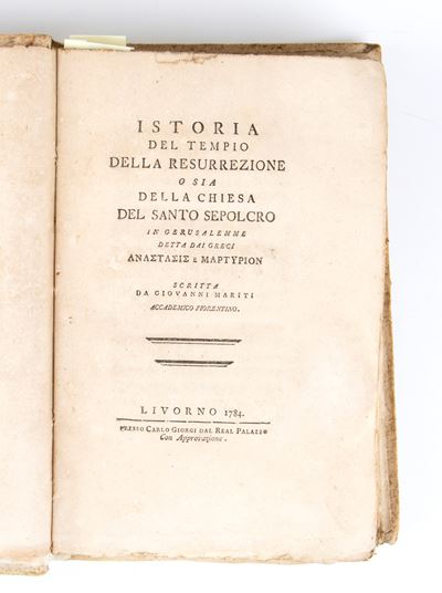 Giovanni Mariti. Istoria del Tempio della Resurrezione o Sia della Chiesa del Santo Sepolcro in G...