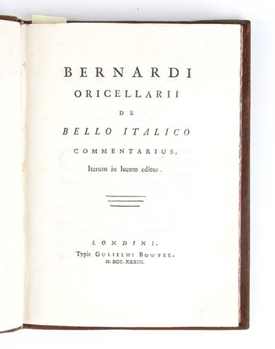 Bernardo Rucellai. De Bello Italico, De Bello Pisano. Londra Bowyer 1733