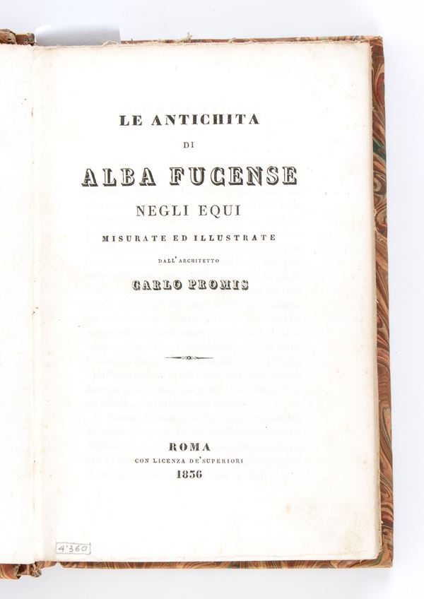 CARLO PROMIS. LE ANTICHITA DI ALBA FUCENSE NEGLI EQUI. Roma 1836