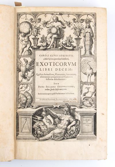 Clusius Carolus. Exoticorum Libri Decem, Quibus Animalium, Plantarum, Aromatum, Aliorumque Peregr...