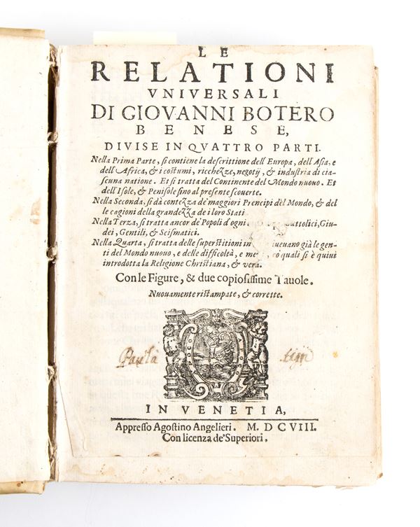 BOTERO GIOVANNI RELAZIONI UNIVERSALI…DIVISE IN QUATTRO PARTI. VENEZIA 1608